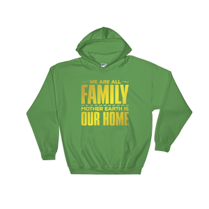 Mother Earth is Our Home: Hooded Sweatshirt