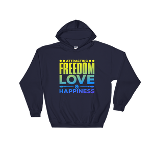 Attracting Freedom, Love & Happiness: Hooded Sweatshirt