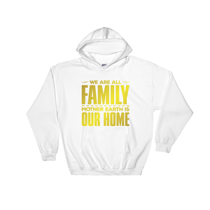 Mother Earth is Our Home: Hooded Sweatshirt