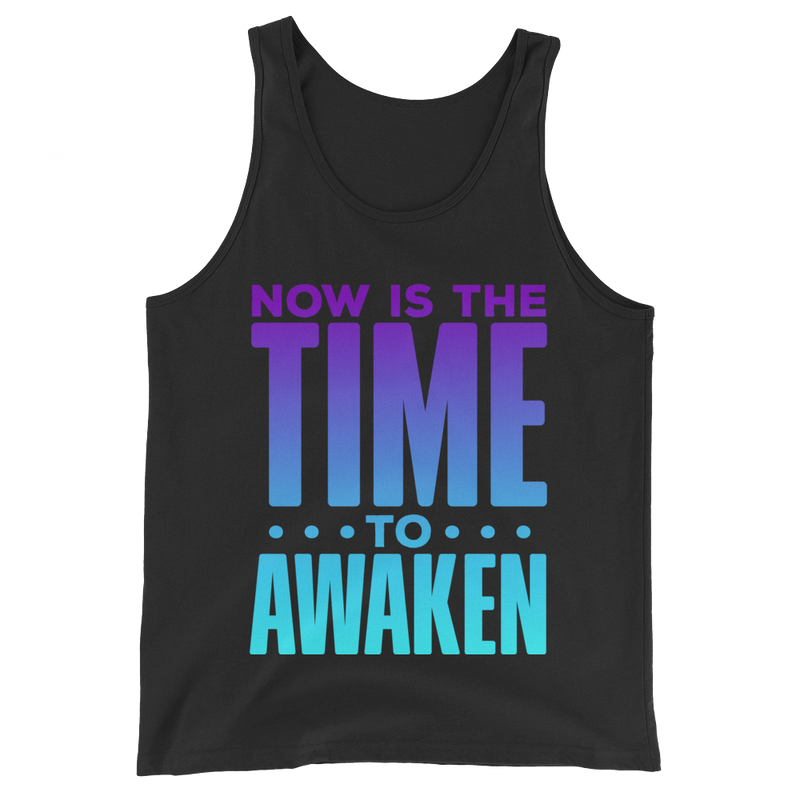 NOW is the time to Awaken: Unisex Tank Top