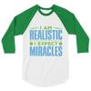I Expect Miracles: 3/4 sleeve raglan shirt