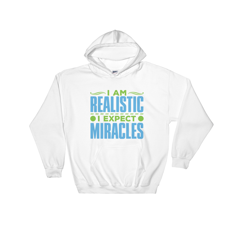 I Expect Miracles: Hooded Sweatshirt