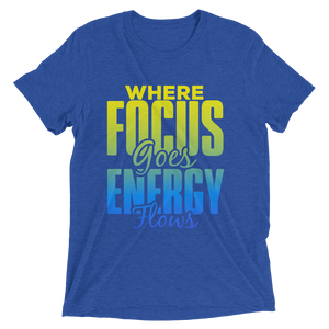 Where Focus Goes Energy Flows: Short sleeve t-shirt