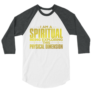 I am a Spiritual Being:3/4 sleeve raglan shirt