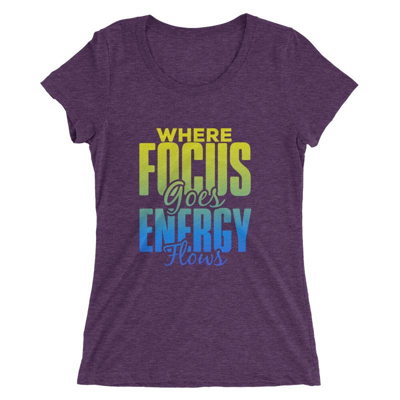 Where Focus Goes Energy Flows: Ladies' short sleeve t-shirt