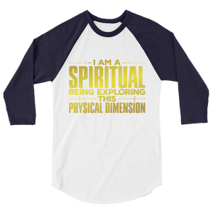 I am a Spiritual Being:3/4 sleeve raglan shirt